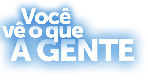 Você vê o que a gente sente